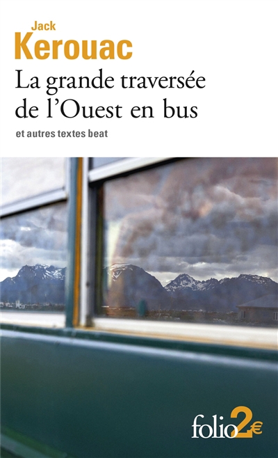 grande traversée de l'Ouest en bus (La): et autres textes beat  | Kerouac, Jack