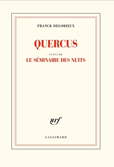 Quercus ; Le séminaire des nuits | Delorieux, Franck