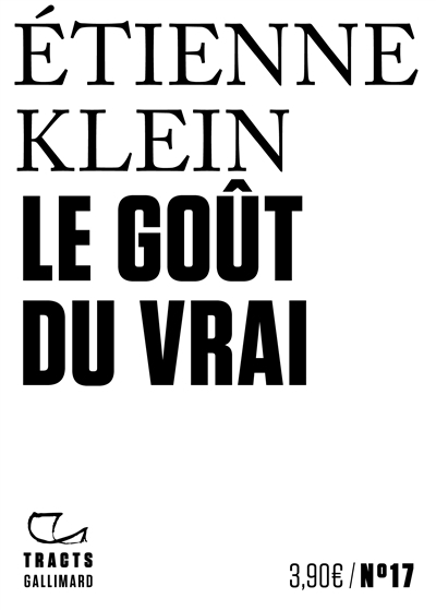 goût du vrai (Le) | Klein, Etienne