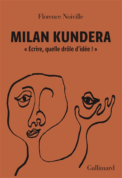 Milan Kundera : "Ecrire, quelle drôle d'idée !" | Noiville, Florence