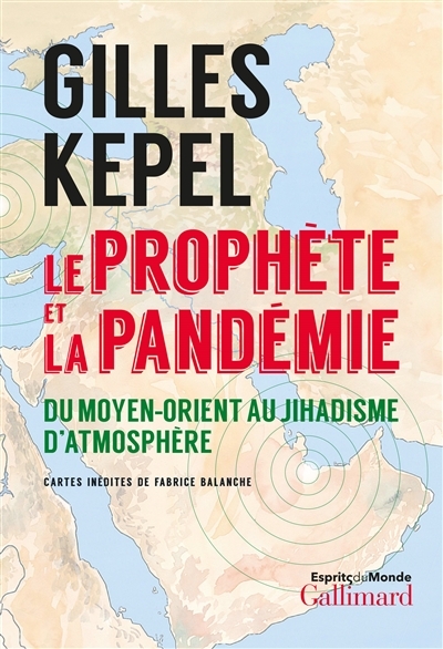 Prophète et la pandémie (Le) | Kepel, Gilles