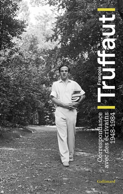 François Truffaut : correspondance avec des écrivains : 1948-1984 | Truffaut, François