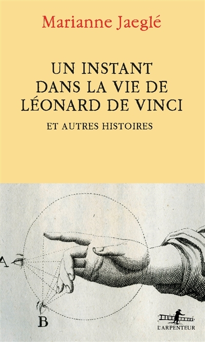 Un instant dans la vie de Léonard de Vinci | Jaeglé, Marianne