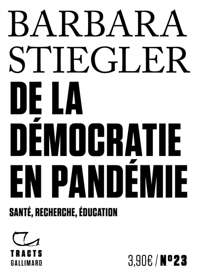 De la démocratie en pandémie : santé, recherche, éducation | Stiegler, Barbara