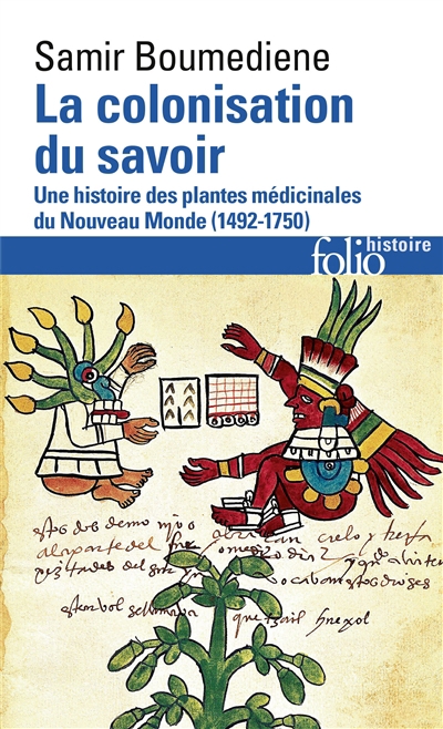 colonisation du savoir : une histoire des plantes médicinales du Nouveau Monde (1492-1750) (La) | Boumediene, Samir