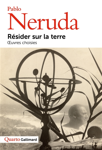 Résider sur la terre : oeuvres choisies | Neruda, Pablo (Auteur)