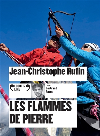 AUDIO- Les flammes de pierre (mp3) | Rufin, Jean-Christophe
