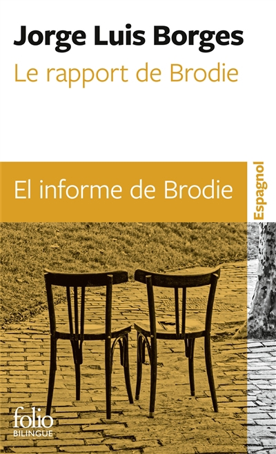 Le rapport de Brodie = El informe de Brodie (Folio bilingue) | Borges, Jorge Luis