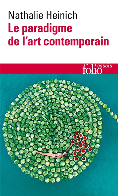 paradigme de l'art contemporain : structures d'une révolution artistique (Le) | Heinich, Nathalie