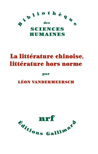 littérature chinoise, littérature hors norme (La) | Vandermeersch, Léon
