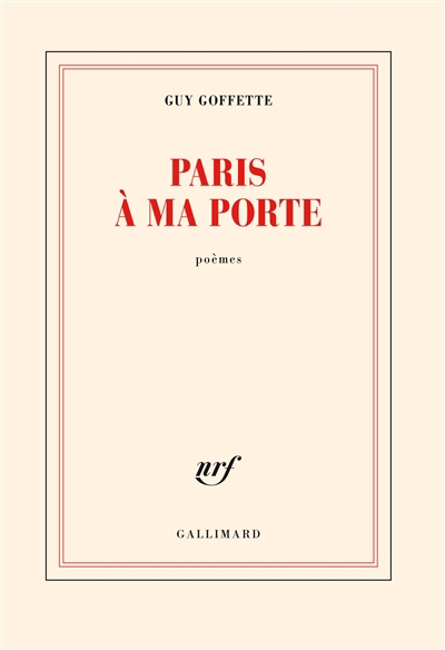 Paris à ma porte : poèmes | Goffette, Guy