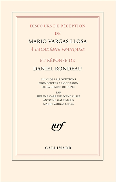 Discours de réception de Mario Vargas Llosa à l'Académie française et réponse de Daniel Rondeau | Vargas Llosa, Mario | Rondeau, Daniel