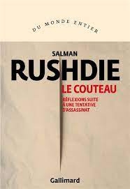 couteau : réflexions suite à une tentative d'assassinat (Le) | Rushdie, Salman (Auteur)