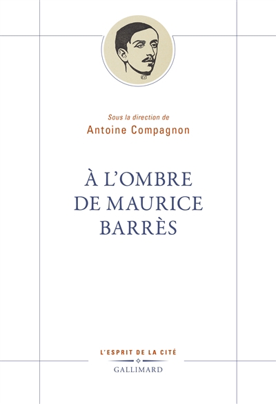 A l'ombre de Maurice Barrès | 