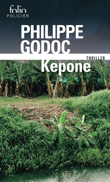 Kepone : thriller | Godoc, Philippe (Auteur)
