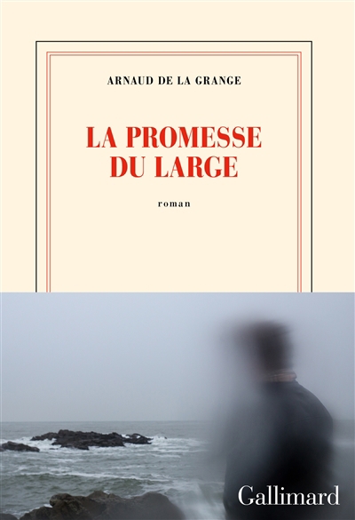 Promesse du large (La) | La Grange, Arnaud de (Auteur)