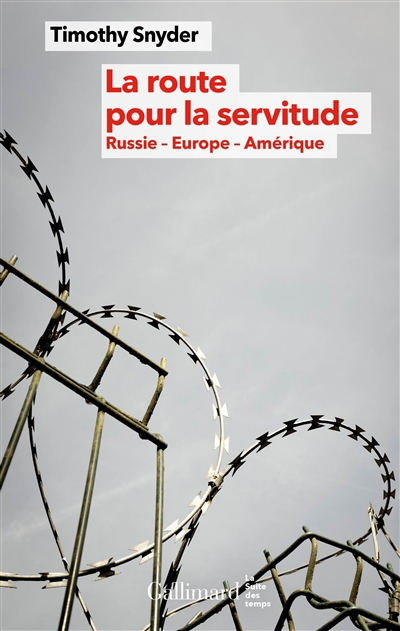 Route pour la servitude (La) : Russie, Europe, Amérique | Snyder, Timothy