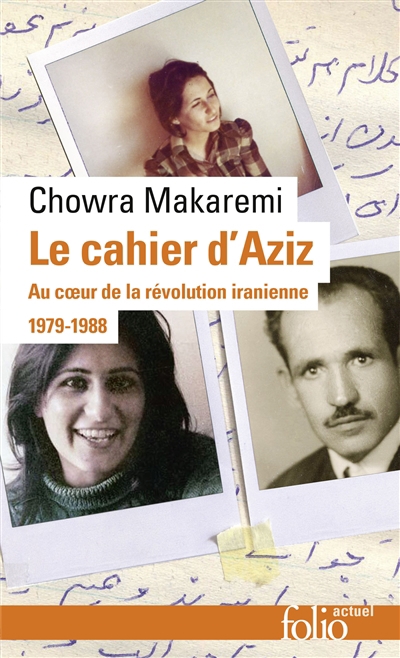 cahier d'Aziz : au coeur de la révolution iranienne : 1979-1988 (Le) | Zarei, Aziz (Auteur)