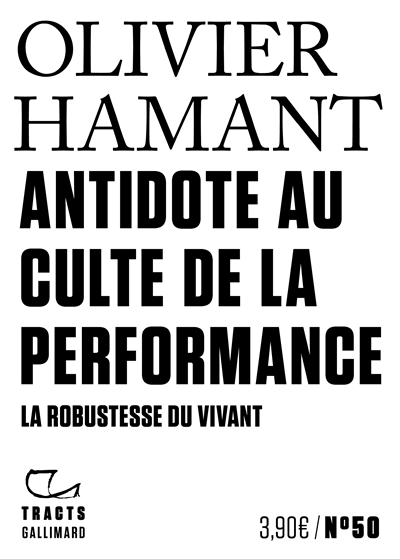Antidote au culte de la performance : la robustesse du vivant | Hamant, Olivier