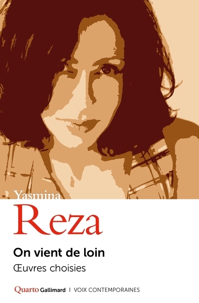 On vient de loin : oeuvres choisies | Reza, Yasmina (Auteur)