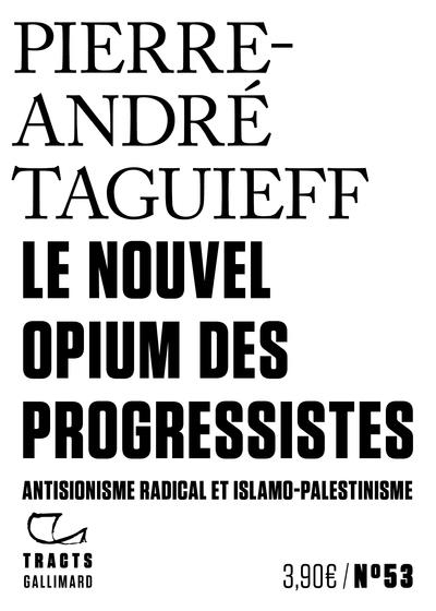 Nouvel opium des progressistes (Le) | Taguieff, Pierre-André