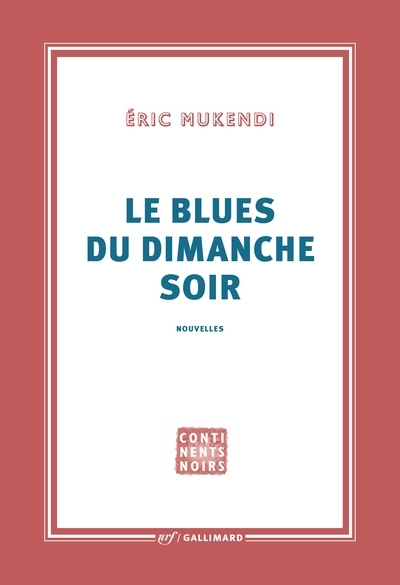 blues du dimanche soir (Le) | Mukendi, Eric (Auteur)