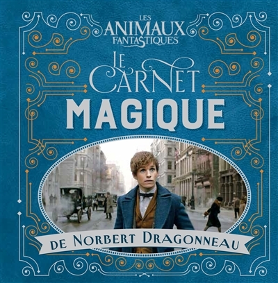 Carnet Magique de Norbert Dragonneau (Le) - Les Animaux fantastiques  | 