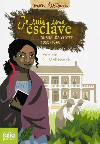 Je suis une esclave | McKissack, Patricia C.