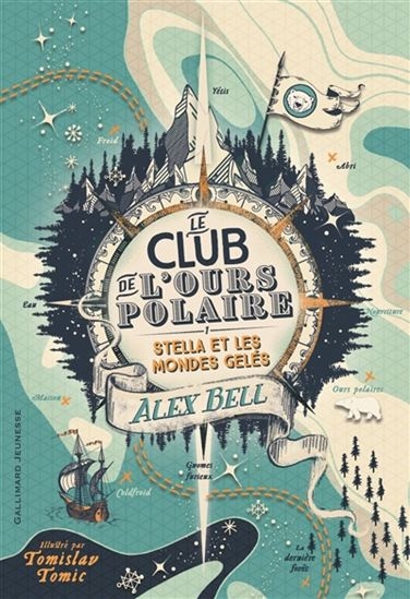 Le club de l'ours polaire T.01 - Stella et les mondes gelés | Bell, Axel
