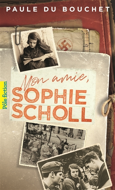Mon amie, Sophie Scholl | Du Bouchet, Paule