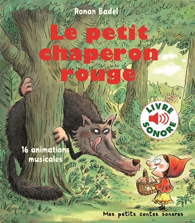 Petit Chaperon Rouge (Le) - Livre Sonore | Badel, Ronan