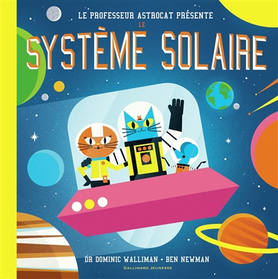 Professeur Astrocat présente le système solaire (Le) | Walliman, Dominic