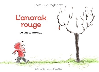 L'anorak rouge T.01 - Le vaste monde | Englebert, Jean-Luc