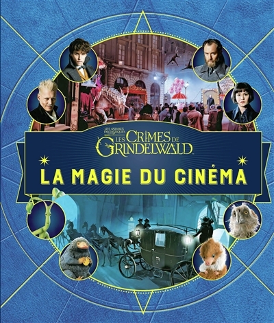 La magie du cinéma T.04 - Les animaux fantastiques : les crimes de Grindelwald | 
