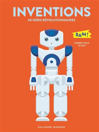 Inventions - 40 idées révolutionnaires | Pince, Robert