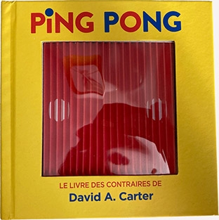 Ping pong : le livre des contraires | Carter, David A.