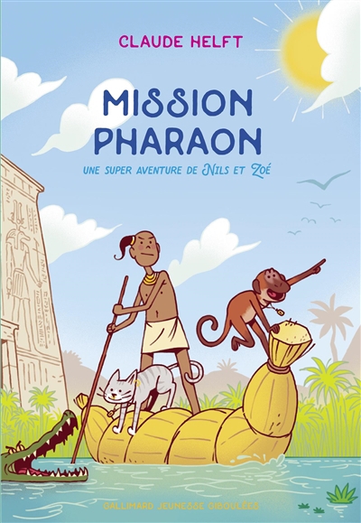 Mission pharaon : une super aventure de Nils et Zoé | Helft, Claude (Auteur) | Vijoux, Quentin (Illustrateur)