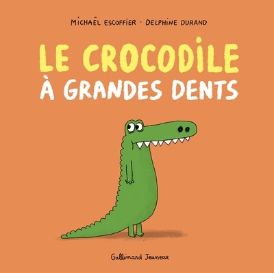 Crocodile à grandes dents (Le) | Escoffier, Michaël (Auteur) | Durand, Delphine (Illustrateur)