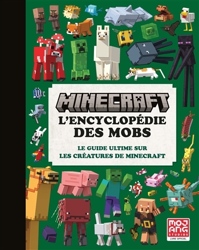 Minecraft : l'encyclopédie des mobs : le guide ultime sur les créatures de Minecraft | 