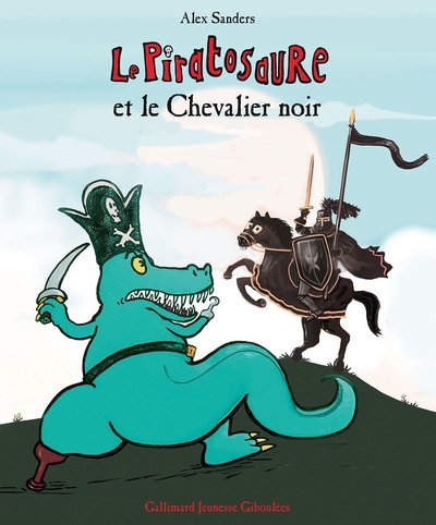 Piratosaure et le Chevalier Noir (Le) | Sanders, Alex