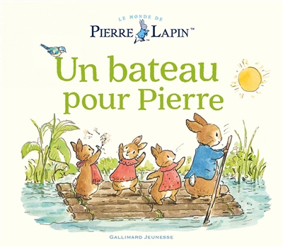 Le monde de Pierre Lapin - Un bateau pour Pierre | Taylor, Eleanor