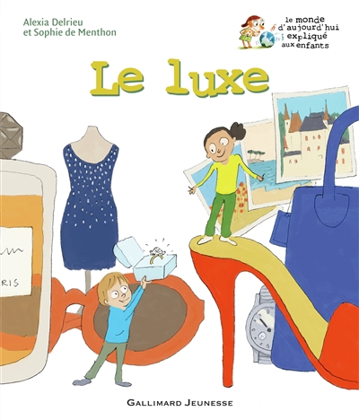 Luxe (Le) | Delrieu, Alexia (Auteur) | Menthon, Sophie, de (Auteur) | Fellner, Henri (Illustrateur)