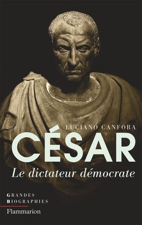 César : Le dictateur démocrate | Canfora, Luciano