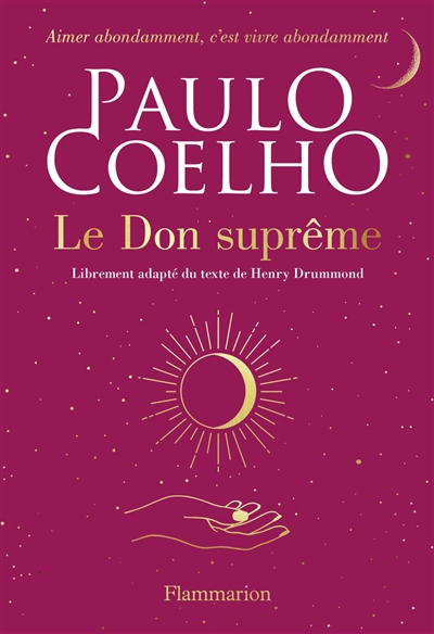Don suprême : librement adapté du texte de Henry Drummond (Le) | Coelho, Paulo