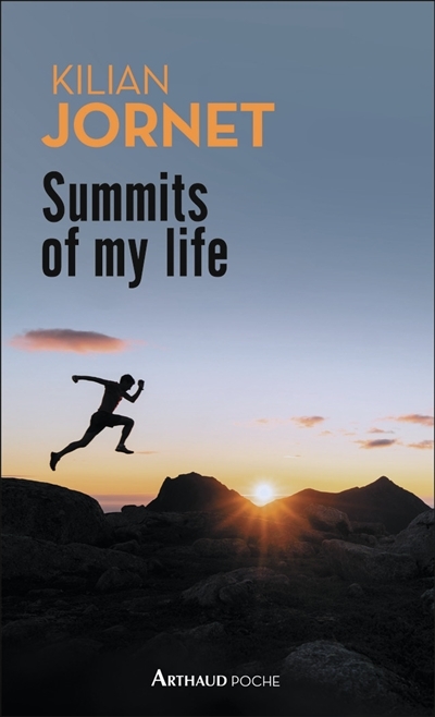 Summits of my life: rêves et défis en montagne | Jornet, Kilian