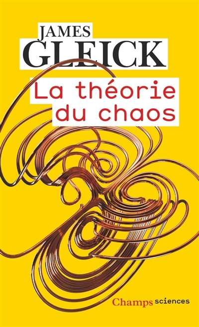 Théorie du chaos : vers une nouvelle science (La) | Gleick, James