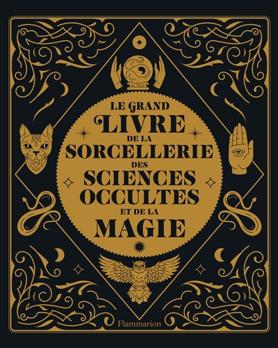 grand livre de la sorcellerie, des sciences occultes et de la magie (Le) | Lipscomb, Suzannah