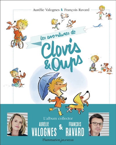 Aventures de Clovis & Oups (Les) | Valognes, Aurélie (Auteur) | Ravard, François (Illustrateur)