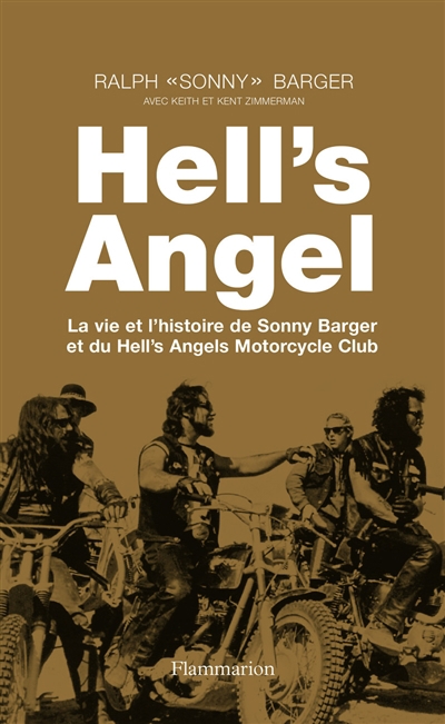 Hell's Angel : la vie et l'histoire de Sonny Barger et du Hell's Angels Motorcycle Club  | Barger, Ralph