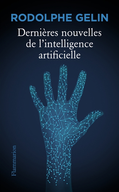 Dernières nouvelles de l'intelligence artificielle | Gelin, Rodolphe